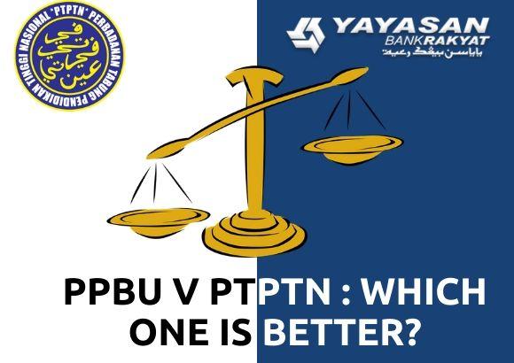 PPBU v PTPTN : Which One is Better?