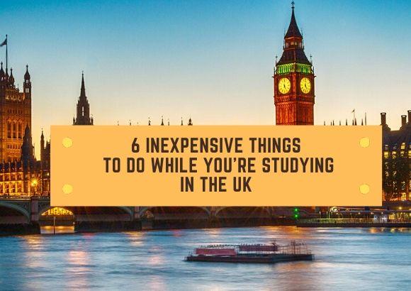 6 Inexpensive Things to Do While You're Studying in the UK