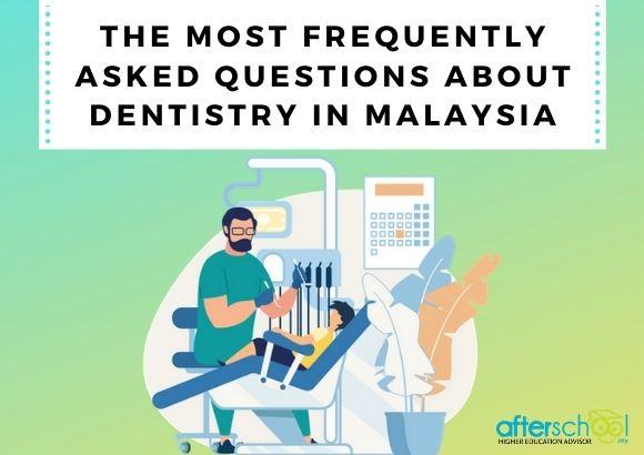 The Most Frequently Asked Questions about Dentistry in Malaysia
