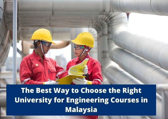 The Best Way to Choose the Right University for Engineering Courses in Malaysia
