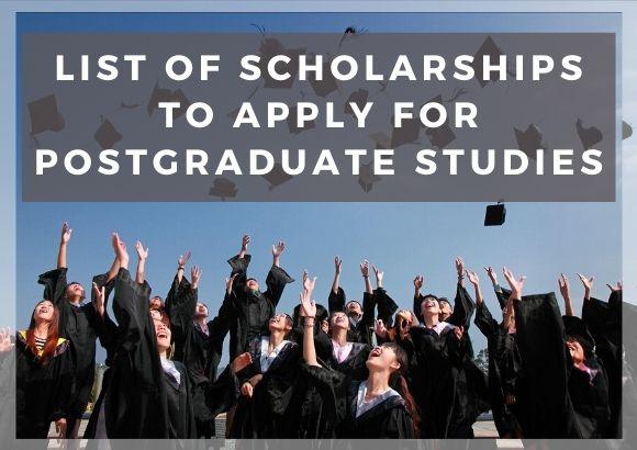 List of Scholarships to Apply for Postgraduate Studies
