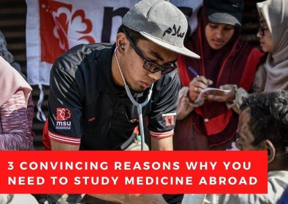 3 Convincing Reasons Why You Need to Study Medicine Abroad
