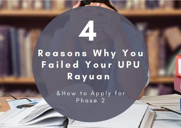 4 Reasons Why You Failed Your UPU Rayuan & How to Apply for Phase 2