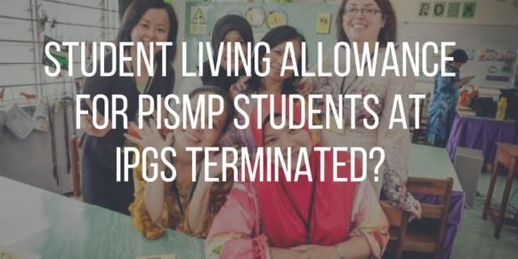 Student Living Allowance for PISMP students at IPGs Terminated?