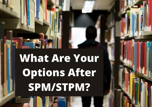 What Are Your Options After SPM/STPM? 