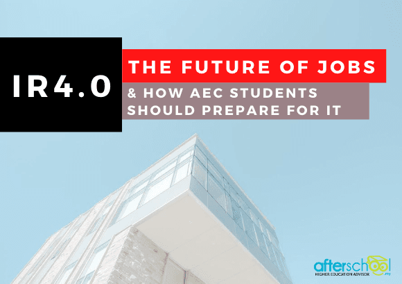 IR4.0: The Future of Jobs and How AEC Students Should Prepare for It  