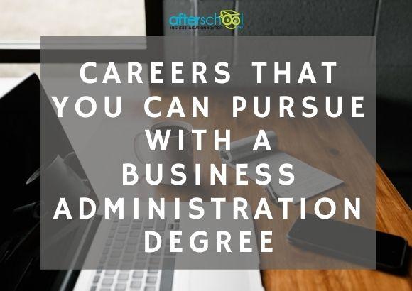 Careers that You Can Pursue with a Business Administration Degree