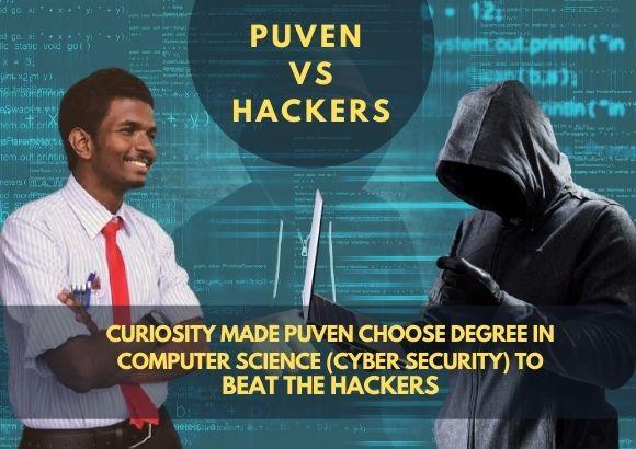 The World Of Cybercrime And How to Beat The Hackers: Curiosity Made Puven Choose Degree in Computer Science (Cyber Security) to Beat The Hackers  