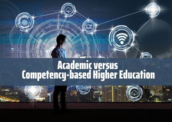 New Digital Era: Academic versus Competency-based Higher Education