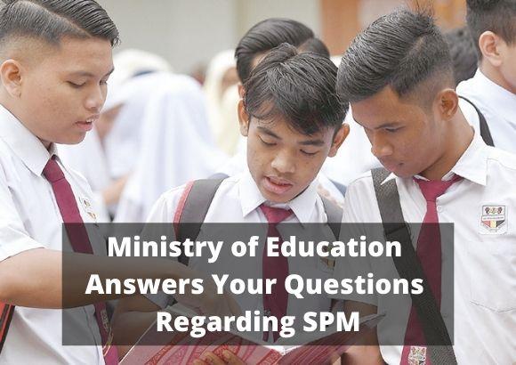 Ministry of Education Answers Your Questions Regarding SPM