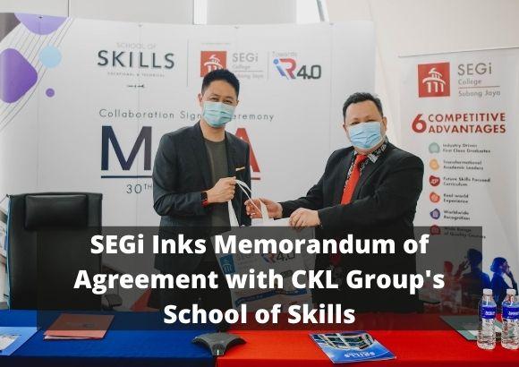 SEGi Inks Memorandum of Agreement with CKL Groups School of Skills