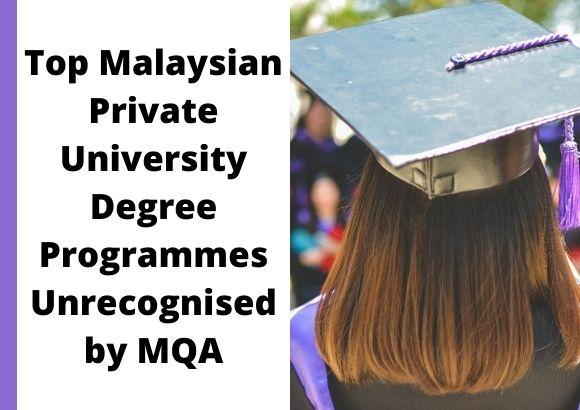 Top Malaysian Private University Degree Programmes Unrecognised by MQA