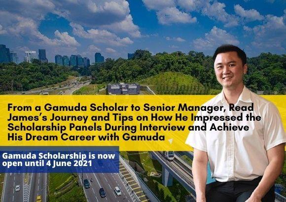 From a Gamuda Scholar to Senior Manager, Read James’s Journey and Tips on How He Impressed the Scholarship Panels During Interview and Achieve His Dream Career with Gamuda