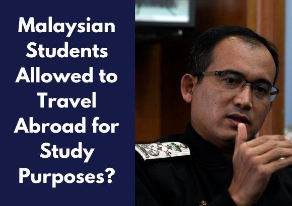 Malaysian Students Are Now Allowed to Travel Abroad for Study Purposes? 