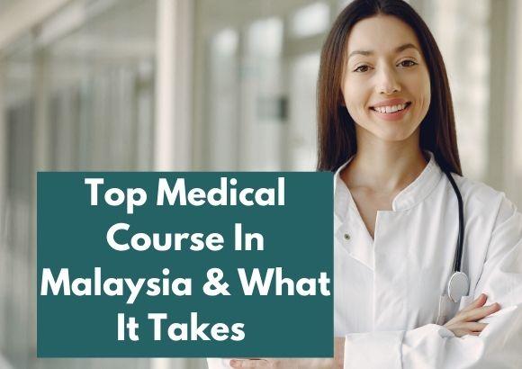 Top Medical Course In Malaysia & What It Takes 