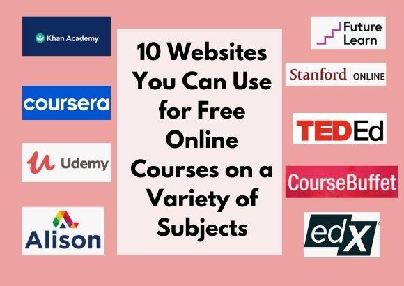 10 Websites You Can Use for Free Online Courses on a Variety of Subjects