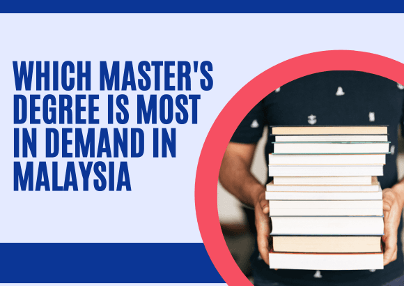 Which Masters Degree is Most In Demand in Malaysia