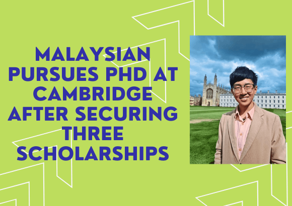 Malaysian Pursues PhD at Cambridge After Securing Three Scholarships