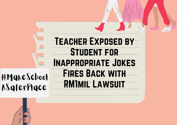 Teacher Exposed by Student for Inappropriate Jokes Fires Back with RM1mil Lawsuit