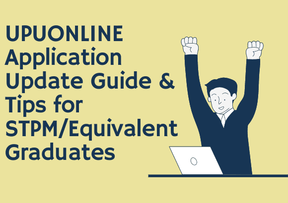 UPUONLINE Application Update Guide & Tips for STPM/Equivalent Graduates