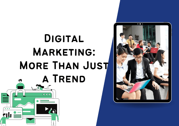 Digital Marketing: More Than Just a Trend