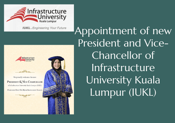 Appointment of new President and Vice-Chancellor of Infrastructure University Kuala Lumpur (IUKL)
