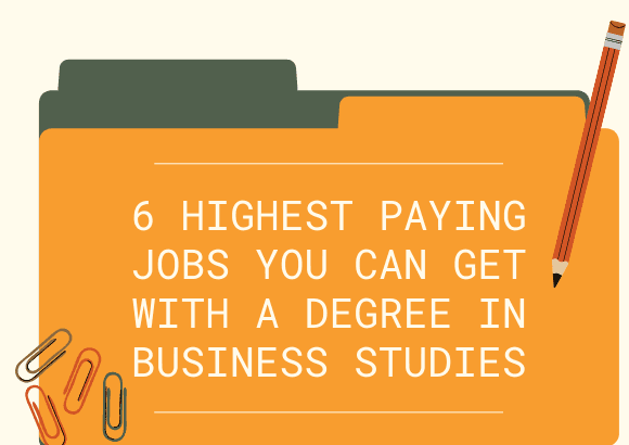 6 Highest Paying Jobs You Can Get with a Degree in Business Studies 