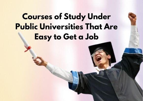 Courses of Study Under Public Universities That Are Easy to Get Jobs