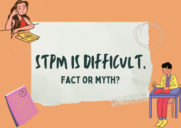 STPM is Difficult. Fact or Myth?