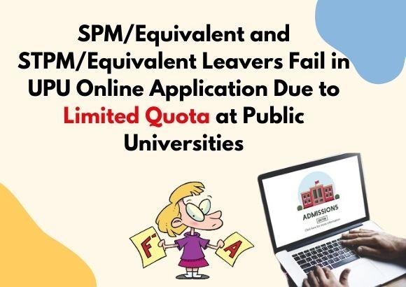 SPM/Equivalent and STPM/Equivalent Leavers Fail in UPU Online Application Due to Limited Quota at Public Universities