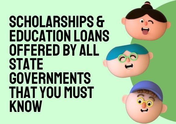 Scholarships & Education Loans Offered by All State Governments That You Must Know