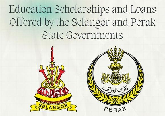 Education Scholarships and Loans Offered by the Selangor and Perak State Governments